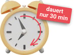 Grafik: Wecker mit Text: "dauert nur 30 Minuten"