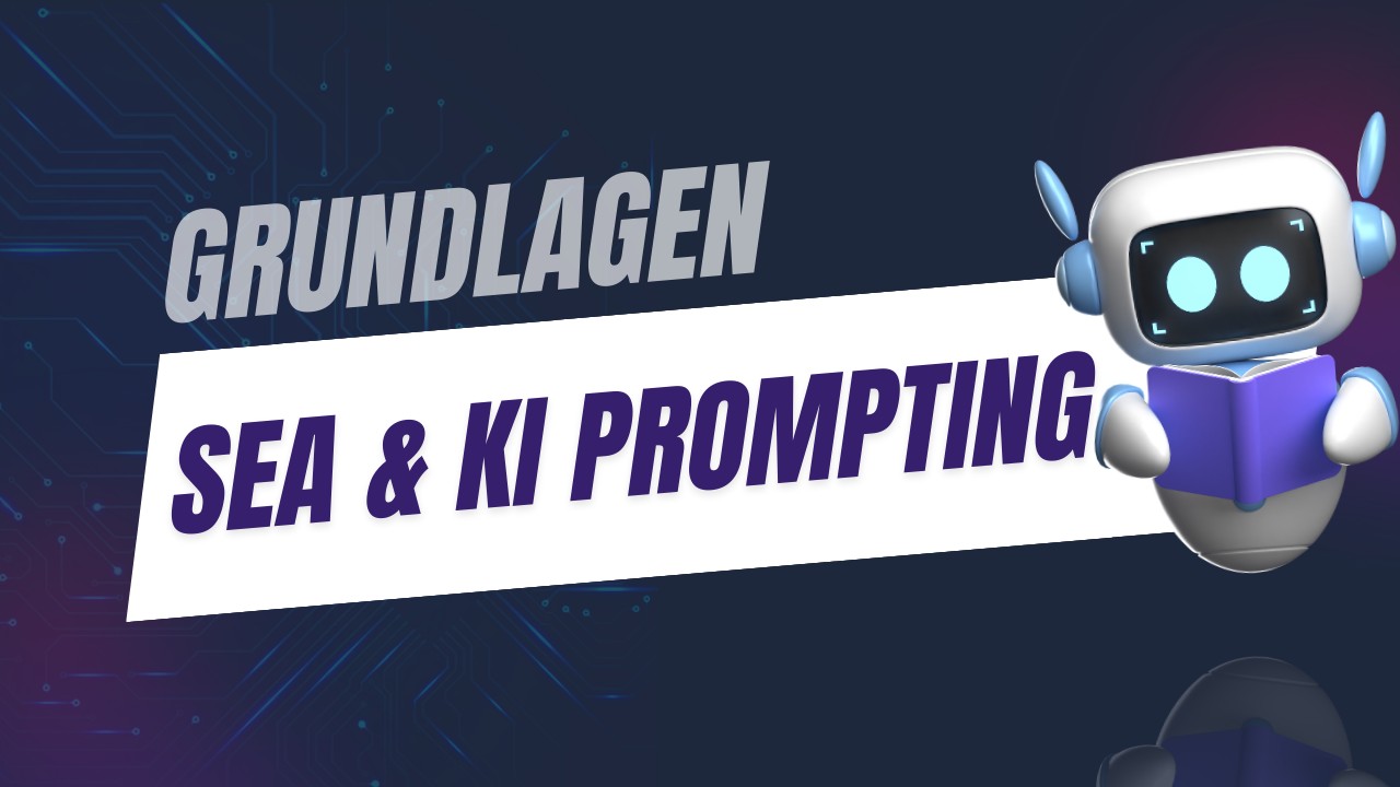 Grundlagen-SEA-KI-Prompting